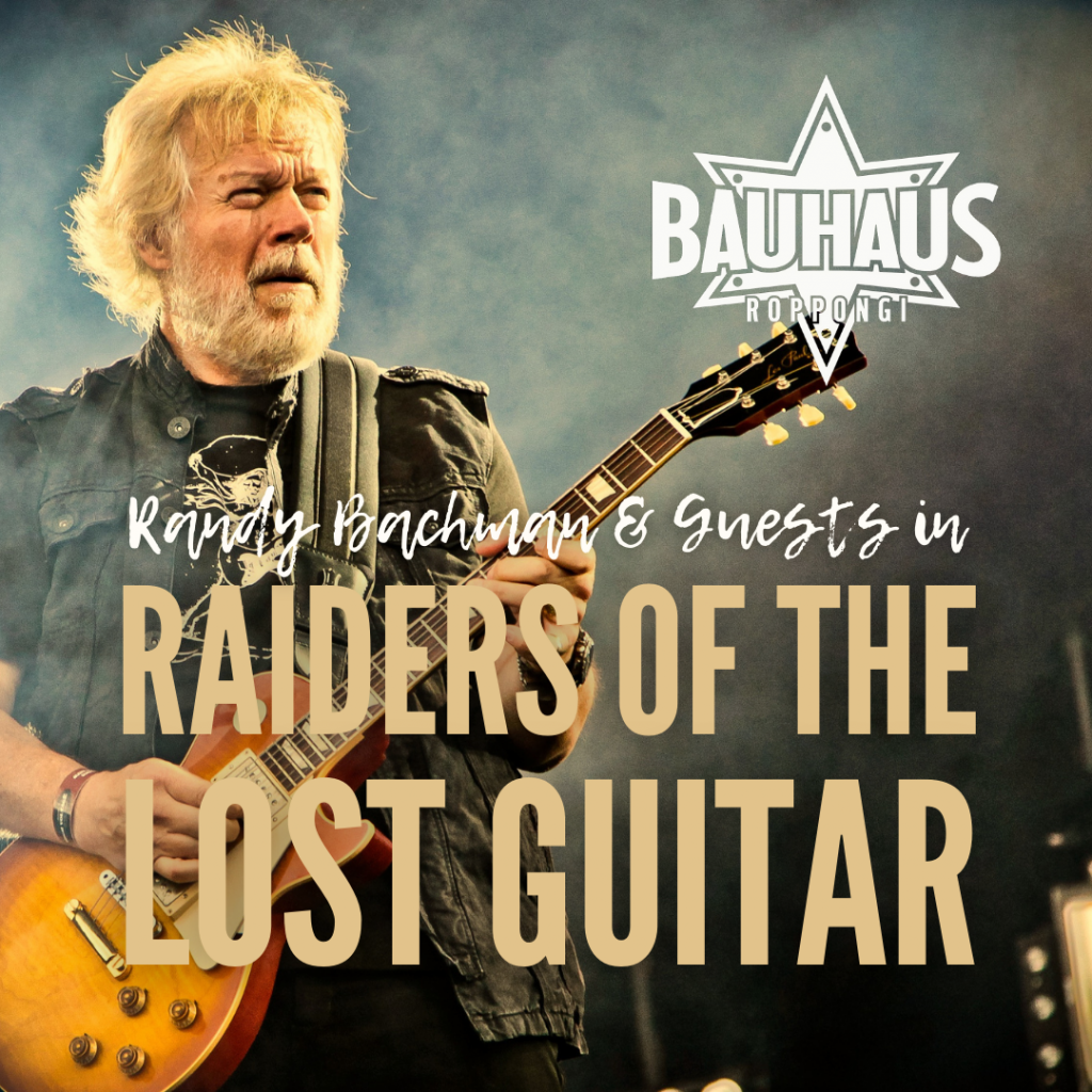 Randy Bachman & Guests: Raiders Of The Lost Guitar | 4th July 2022